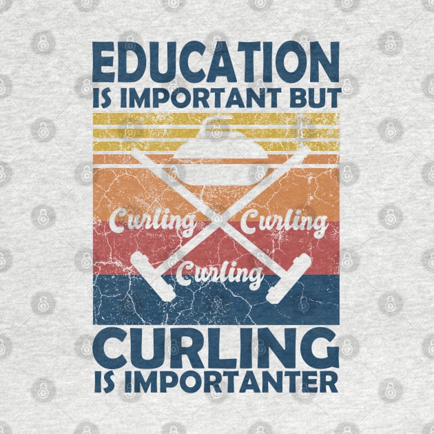Eduction Is Important But Curling Is Importanter by Eldorado Store